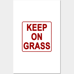 Keep on grass Posters and Art